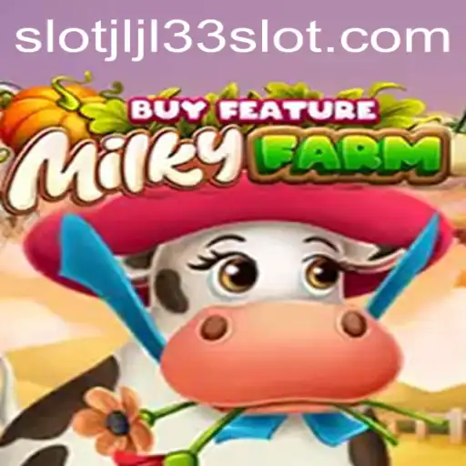 Exploring the World of MilkyFarmBuyFeature: A Fresh Take on JLJL33 Slot Gaming
