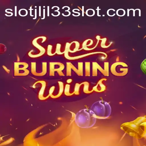 Exploring the Exciting World of SuperBurningWins: JLJL33 Slot Uncovered